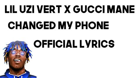 Lil Uzi Vert & Gucci Mane – Changed My Phone Lyrics 